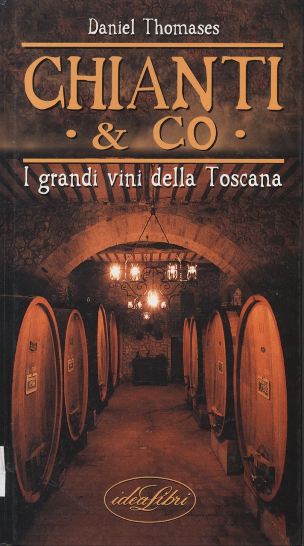 Chianti & Co. I grandi vini della Toscana